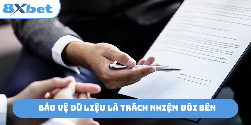 Bảo vệ dữ liệu là trách nhiệm đôi bên