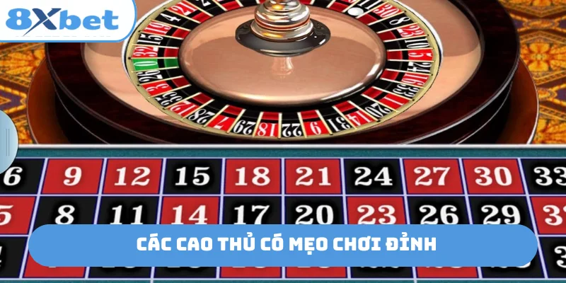 Các cao thủ có mẹo chơi đỉnh