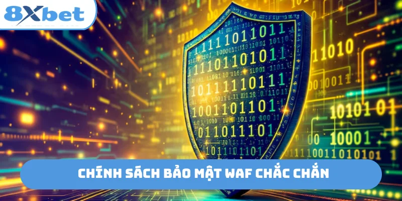 Chính sách bảo mật WAF chắc chắn