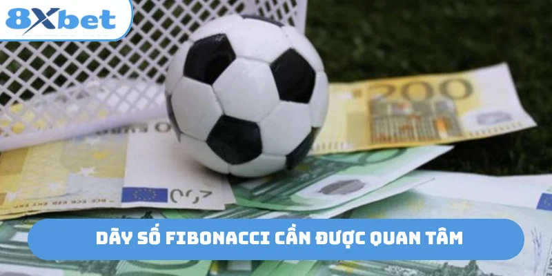 Dãy số Fibonacci cần được quan tâm