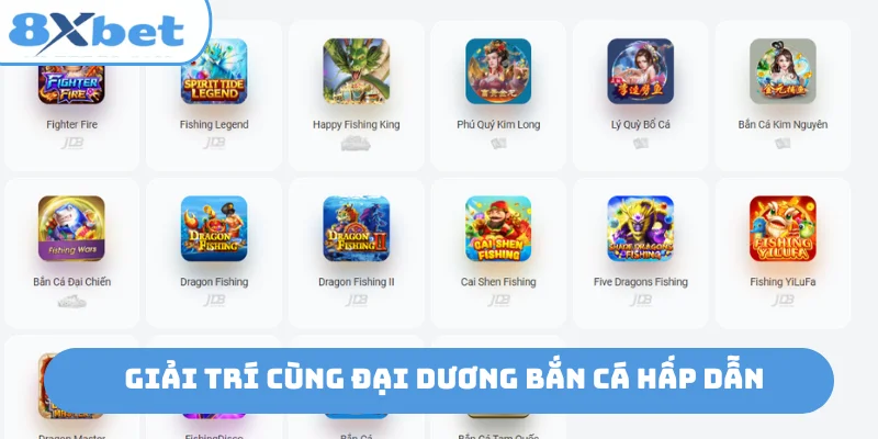 Giải trí cùng đại dương bắn cá hấp dẫn