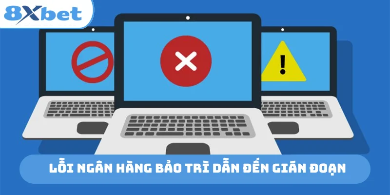 Lỗi ngân hàng bảo trì dẫn đến gián đoạn