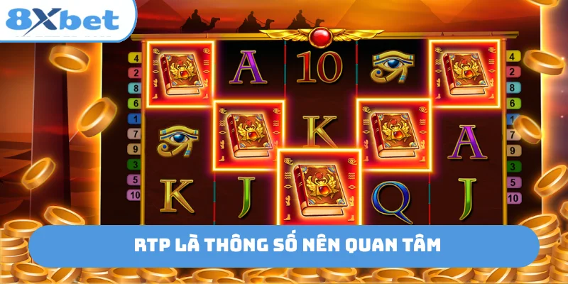 RTP là thông số nên quan tâm