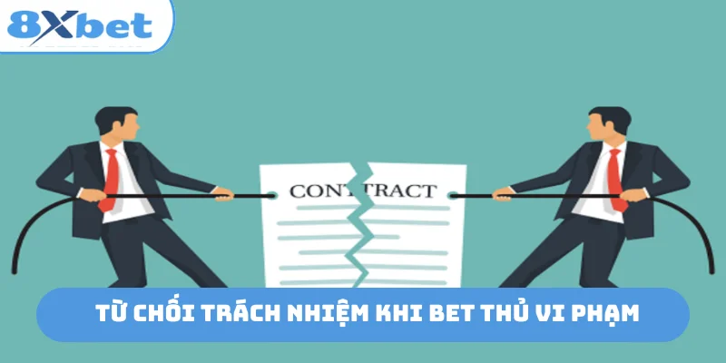 Từ chối trách nhiệm khi bet thủ vi phạm